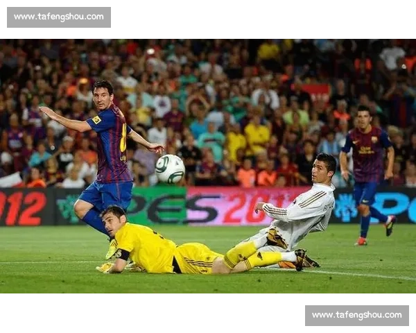 2017年巴萨对决皇马经典之战重塑西班牙国家德比记忆巅峰